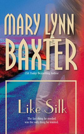 Title details for Like Silk by Mary Lynn Baxter - Wait list